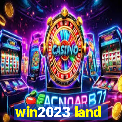 win2023 land